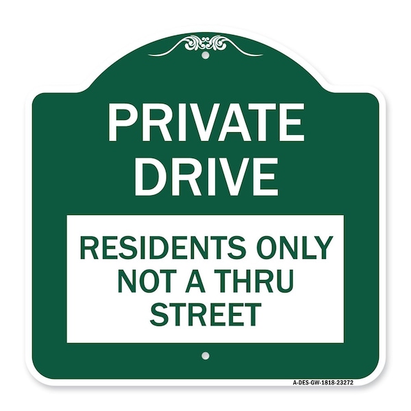 Signmission Private Drive Private Drive-Residents Only Not A Thru Street, Green & White, A-DES-GW-1818-23272 A-DES-GW-1818-23272 - main